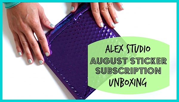 Unboxing the Alex Studio August 2015 Mystery Sticker Subscription Kit