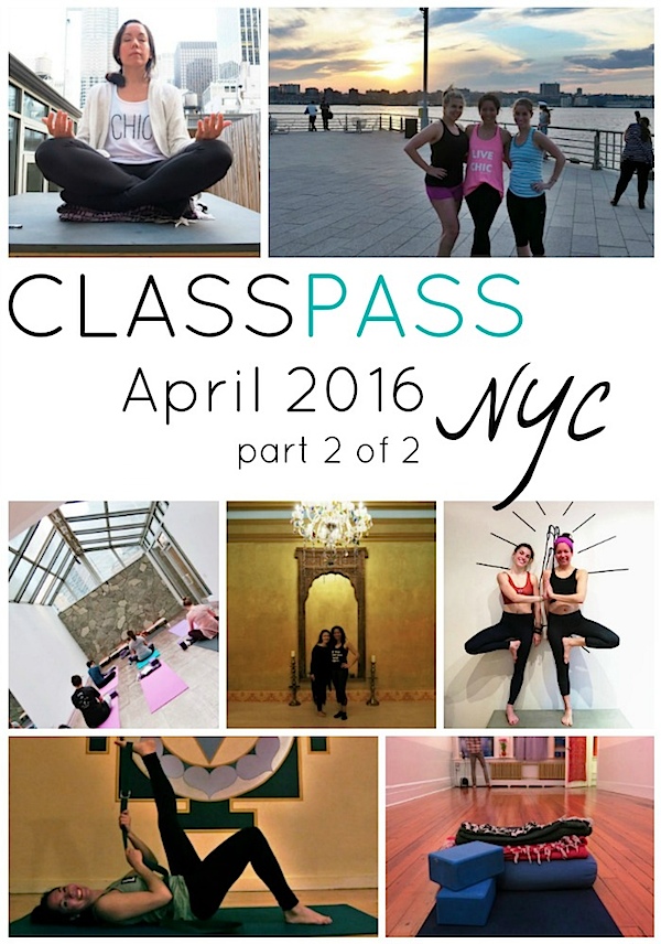 ClassPass NYC: My April 2016 Month Recap (Part 2 of 2)