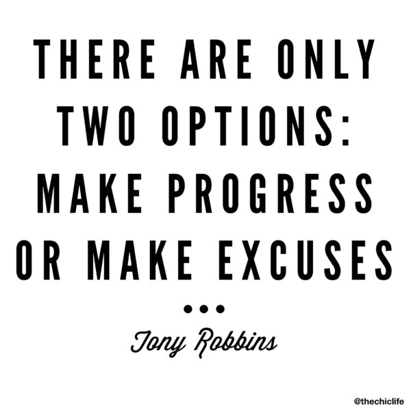 Make Progress or Make Excuses