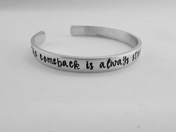 The comeback is always stronger than the setback | 7 Comeback Quotes You Can Wear or Keep Close