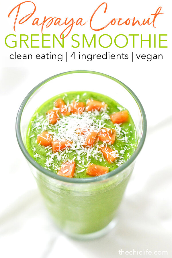 Papaya Coconut Green Smoothie Recipe The Chic Life - 