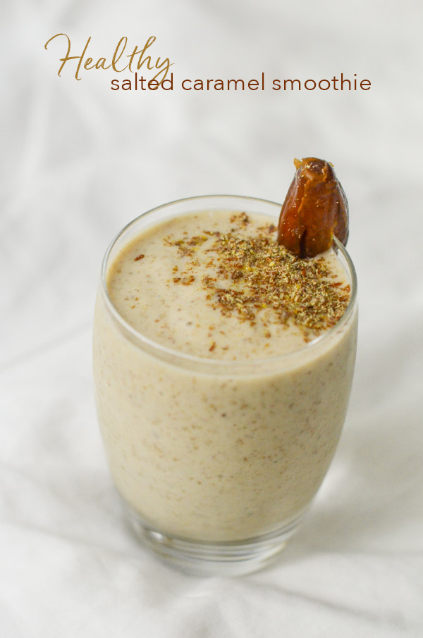 Healthy Salted Caramel Smoothie Recipe | No Sugar Added!