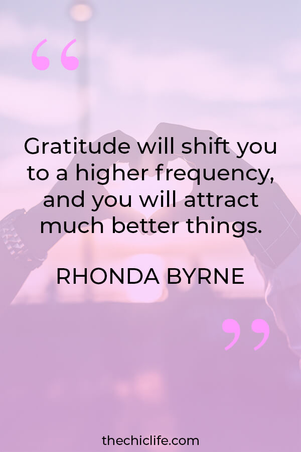 Rhonda Byrne (of The Secret) on how gratitude improves your vibe. Get 5 quick and easy ways to practice gratitude for busy people. #lawofattraction #loa #manifestation #manifest #personalgrowth #personaldevelopment #woowoo #changeyourlife  #goodvibes #highvibes #spirituality #theuniverse #quote