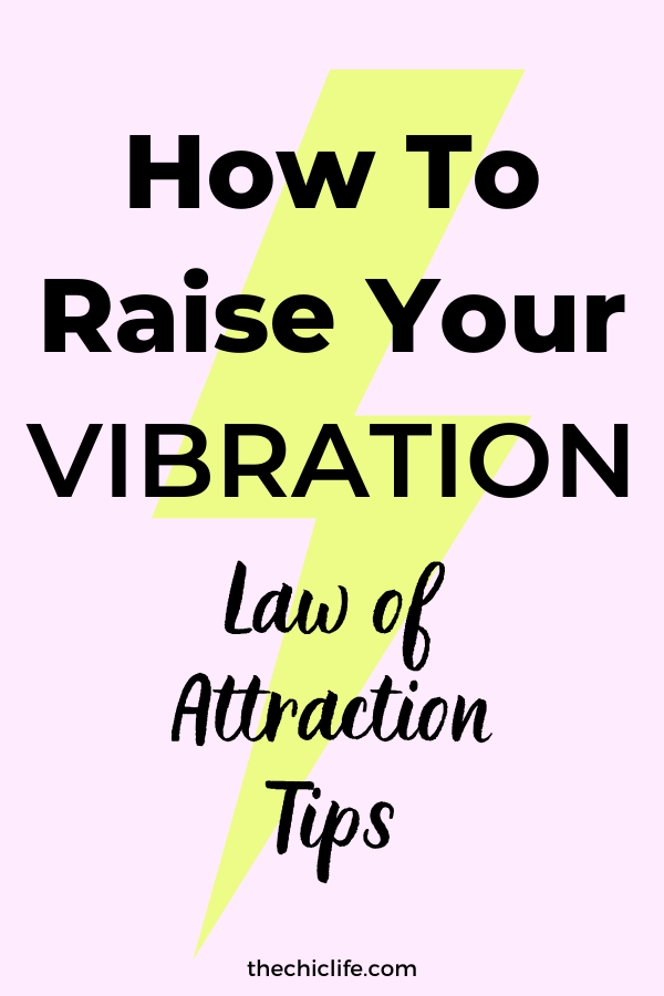 14 Ways to Raise Your Vibration and Frequency - The Chic Life