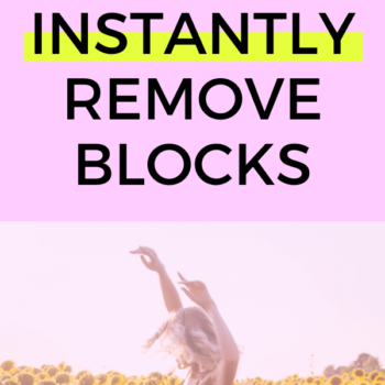 How to INSTANTLY Remove Blocks for Manifestation Success with image of a girl in sunflowers