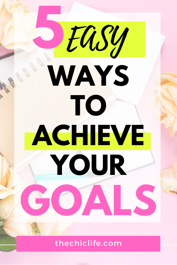 Text reads: 5 easy ways to achieve your goals. There is an image of notebooks and flowers under the text.