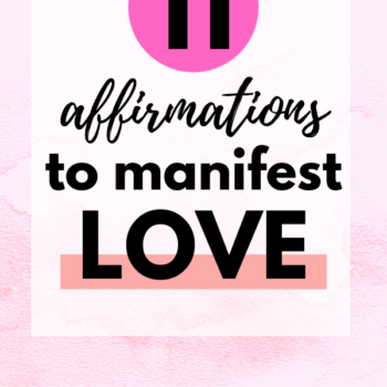 11 affirmations to manifest love