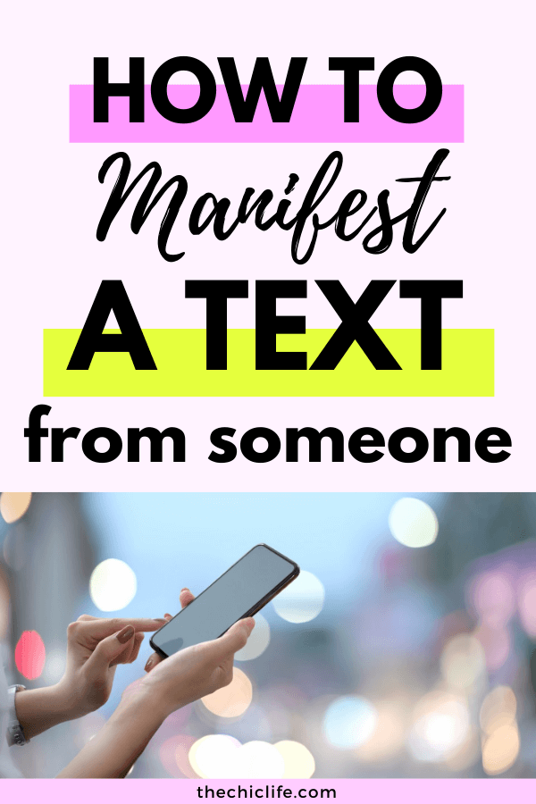 Someone holding a phone. Text reads: How to Manifest a Text from Someone