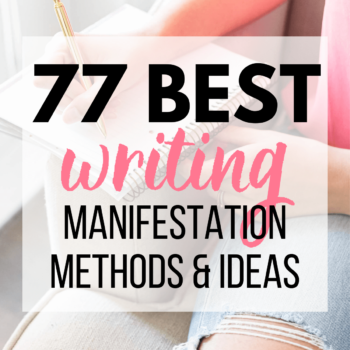 77 Best Writing Manifestation Methods and Ideas