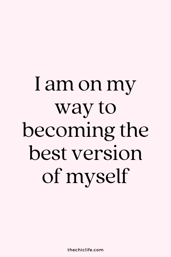 I am on my way to becoming the best version of myself