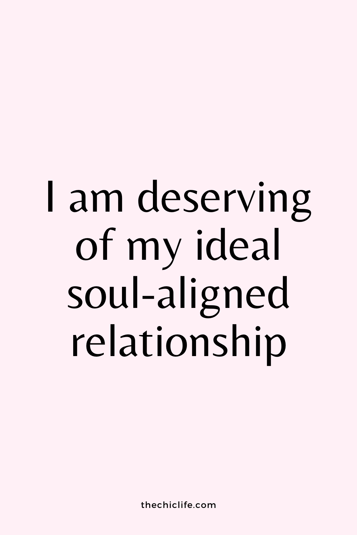 Text reads: I am deserving of my ideal soul-aligned relationship. Over light pink background.