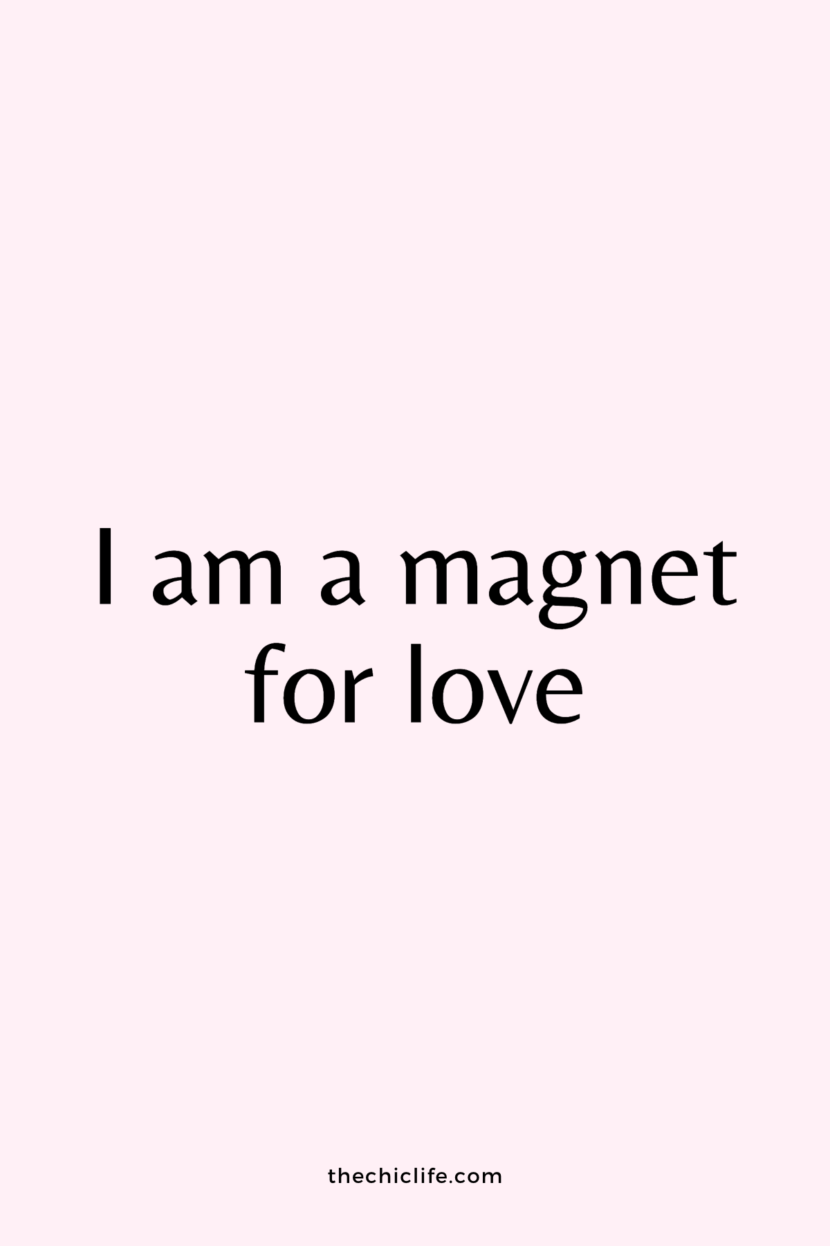 Text reads: I am a magnet for love. Over light pink background.