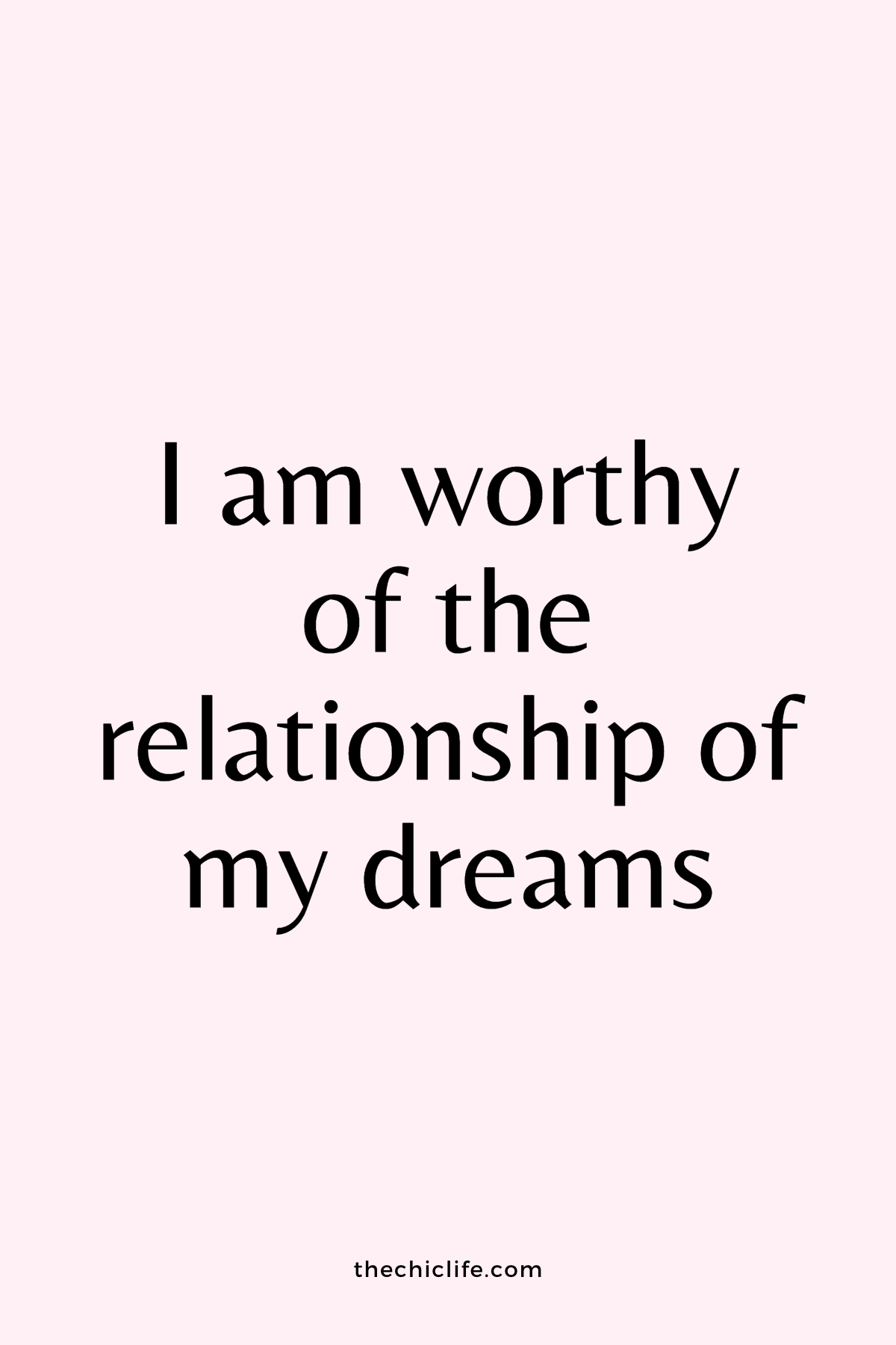 Text reads: I am worthy of the relationship of my dreams. Over light pink background.