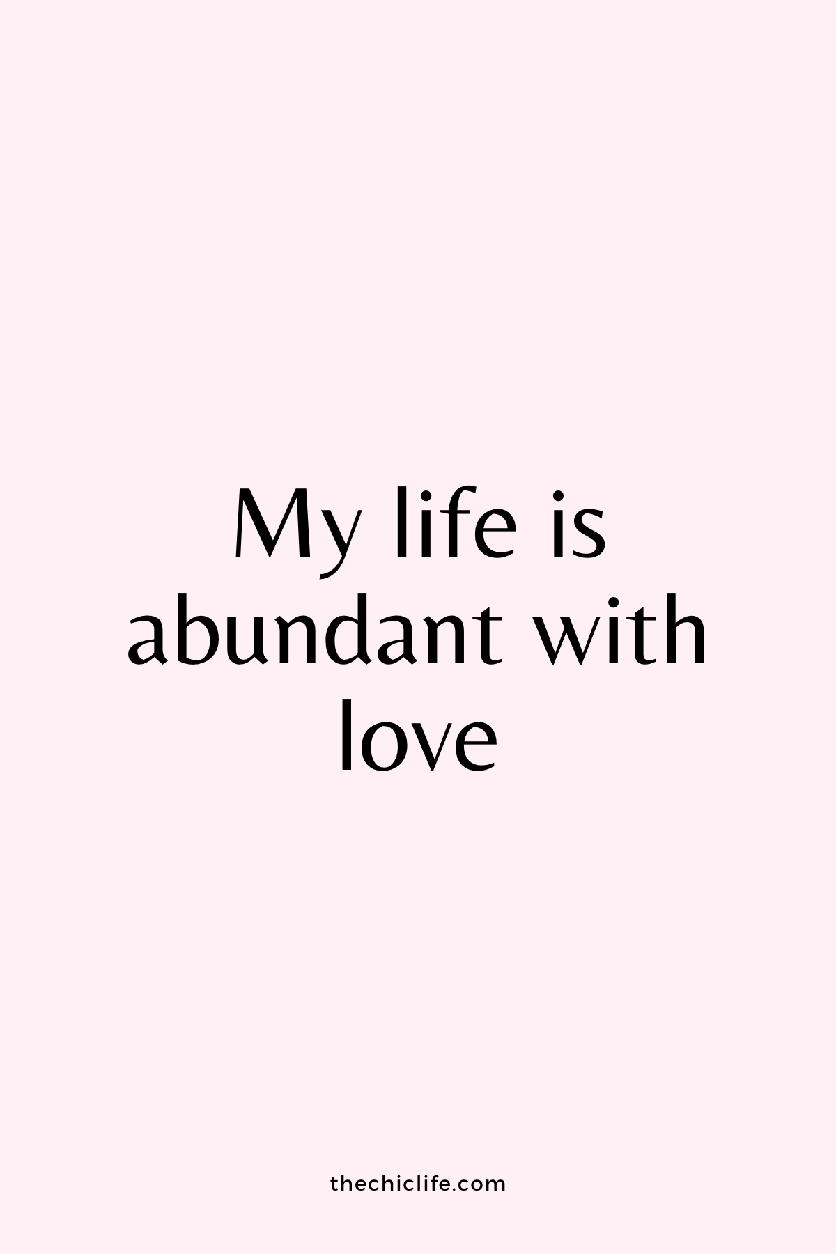 Text reads: My life is abundant with love. Over light pink background.