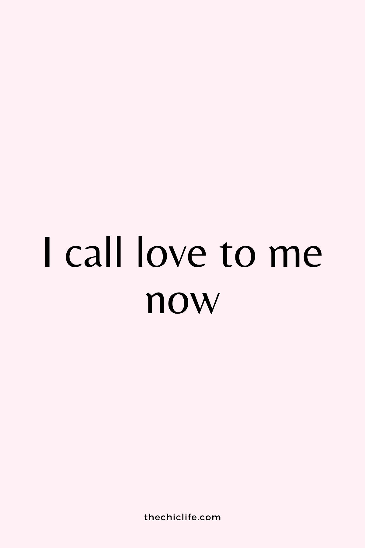 Text reads: I call love to me now. Over light pink background.