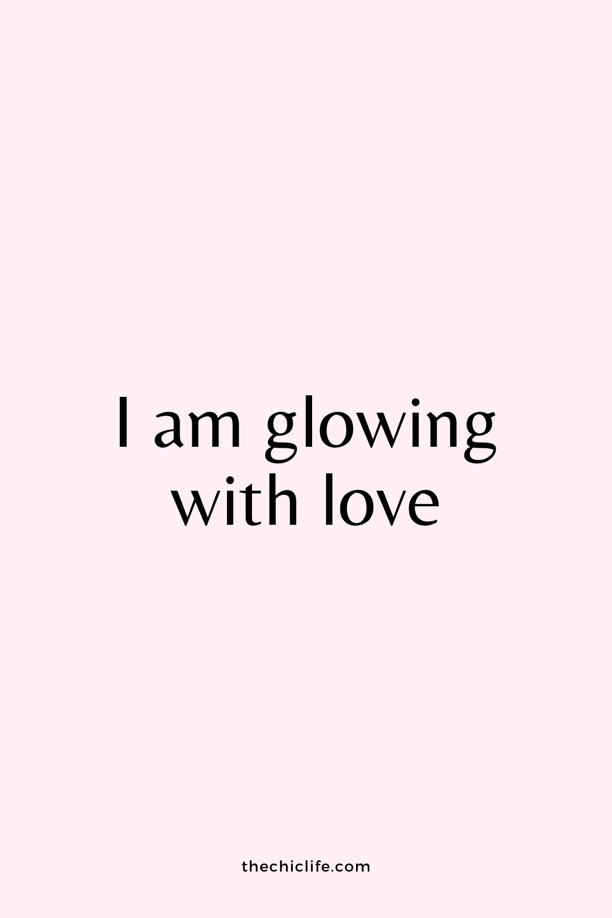 Text reads: I am glowing with love. Over light pink background.