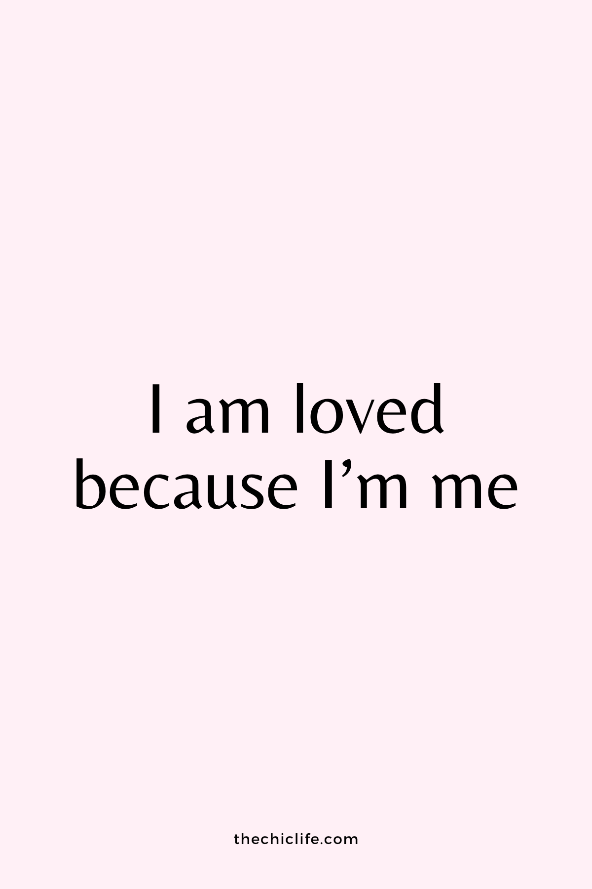 Text reads: I am loved because I'm me. Over light pink background.