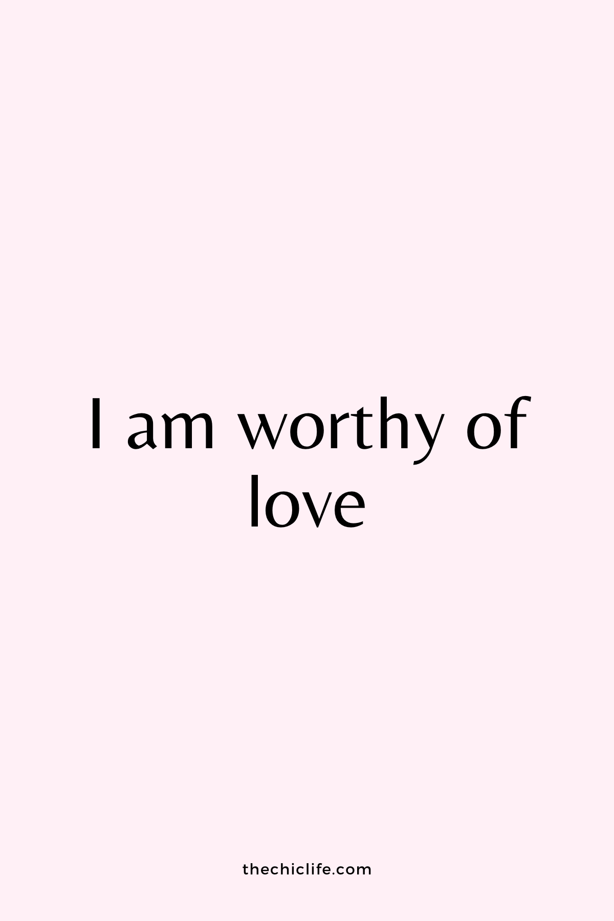 Text reads: I am worthy of love. Over light pink background.