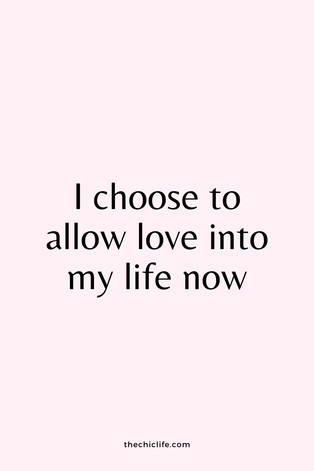 Text reads: I choose to allow love into my life now. Over light pink background.