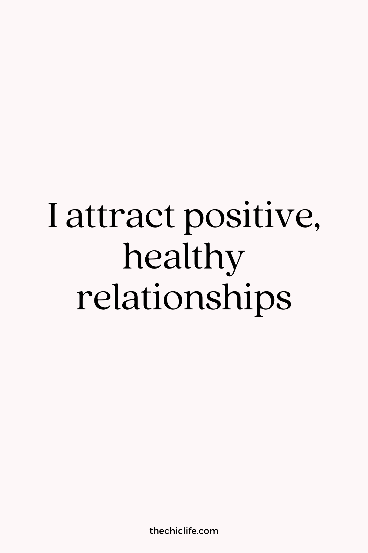 Affirmation Graphic reads: I attract positive, healthy relationships