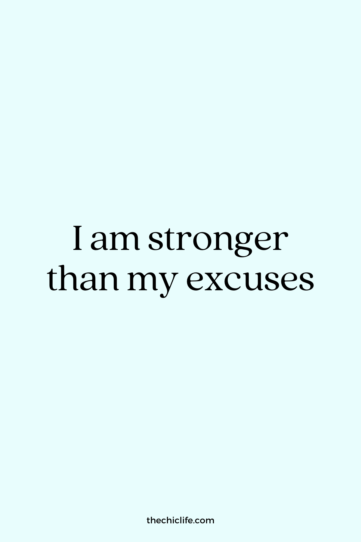 Affirmation Graphic reads: I am stronger than my excuses