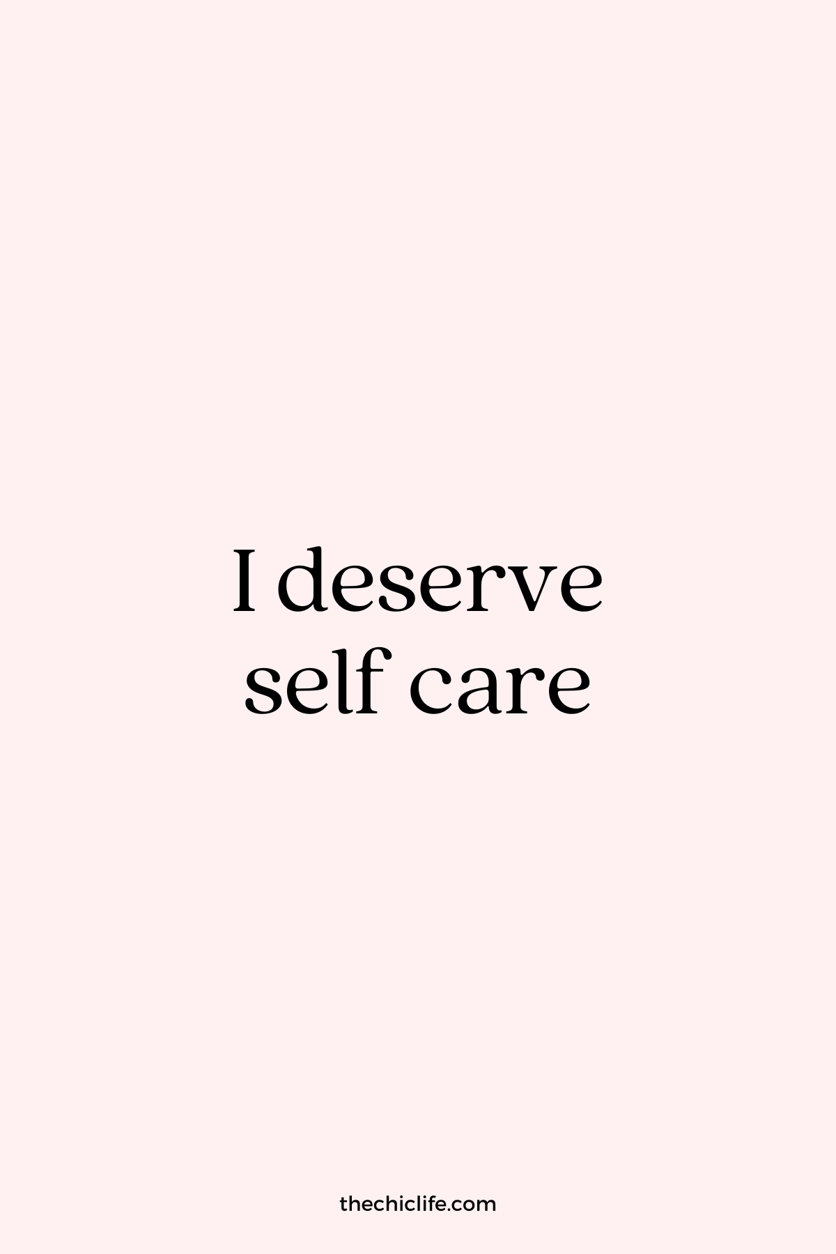 Affirmation graphic reads: I deserve self care.