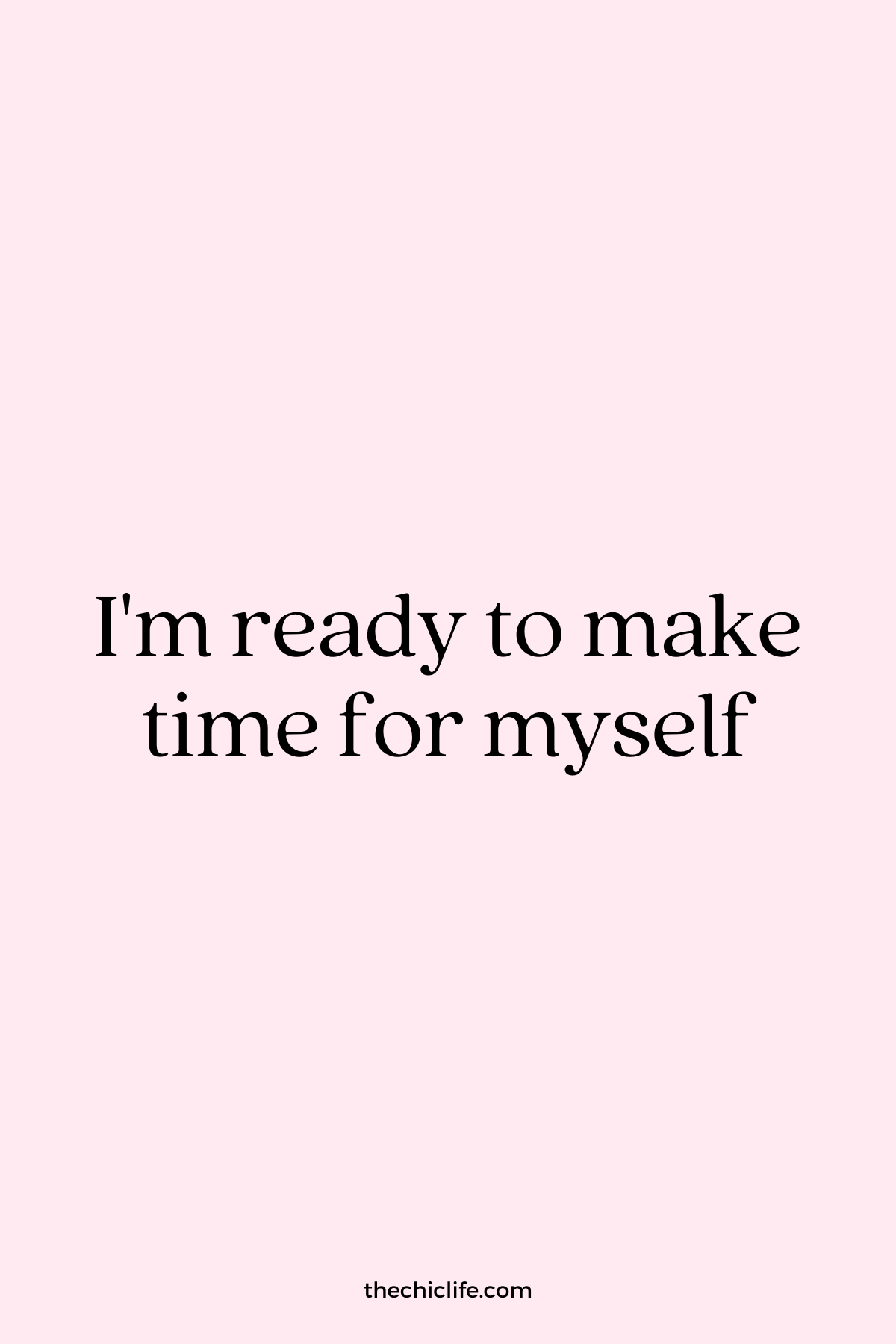 Affirmation graphic reads: I'm ready to make time for myself.