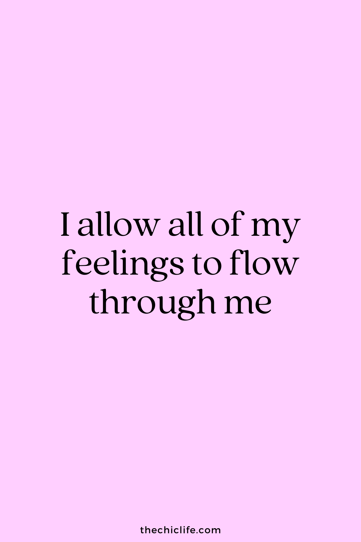 I allow all of my feelings to flow through me