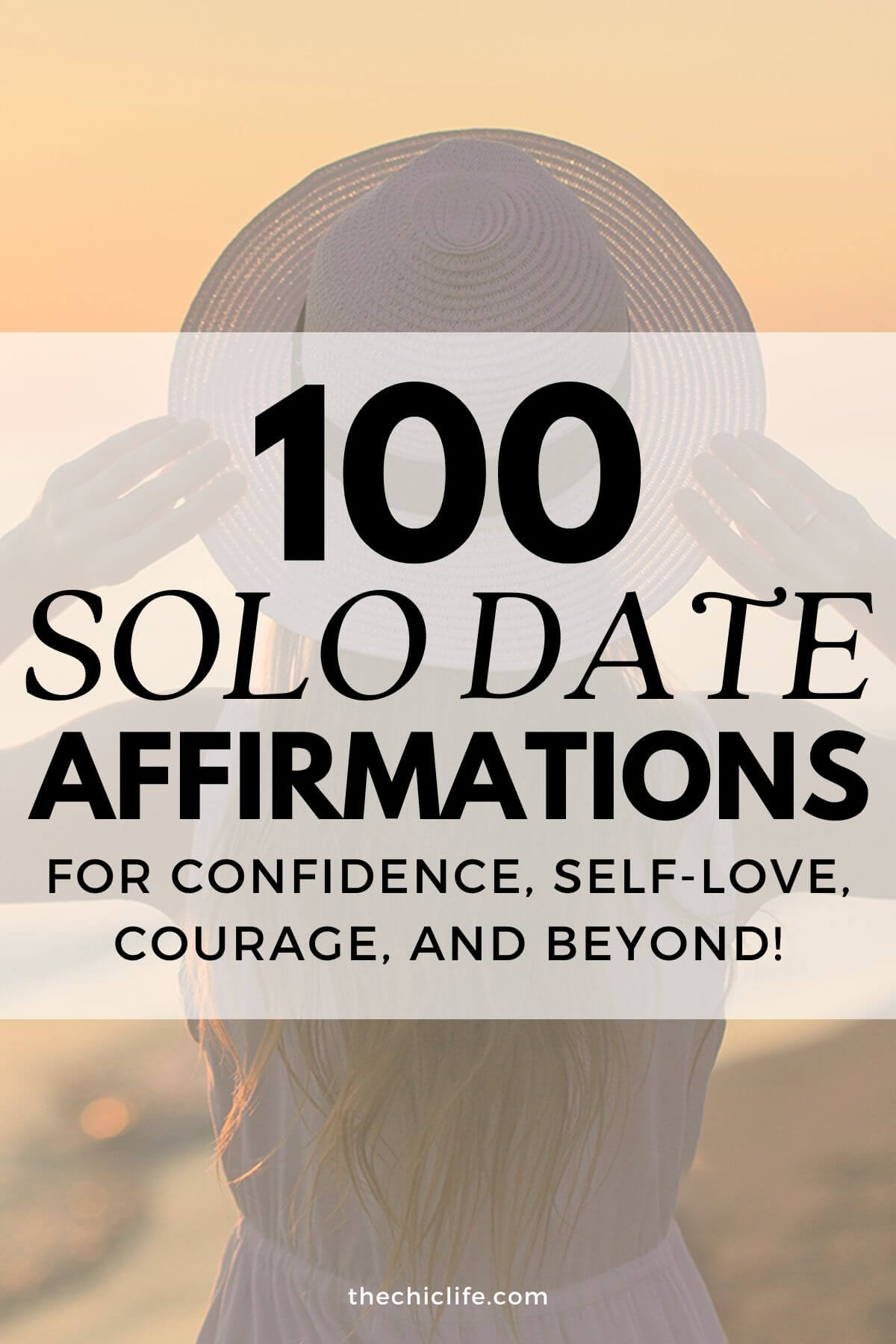 100 Solo Date Affirmations (For Confidence, Self-Love, Courage, & Beyond!)