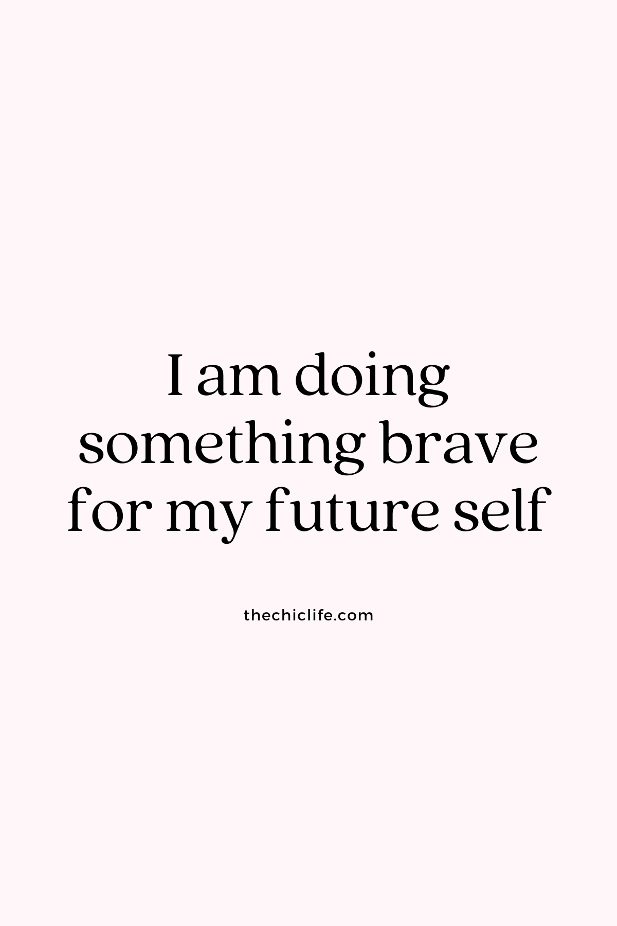 I am doing something brave for my future self
