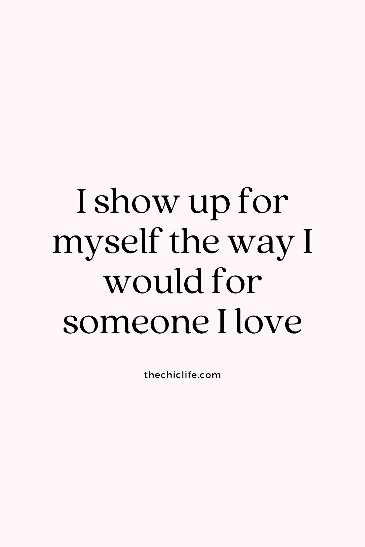 I show up for myself the way I could for someone I love