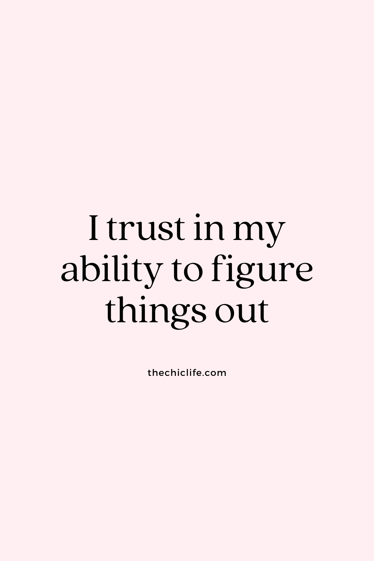 I trust in my ability to figure things out