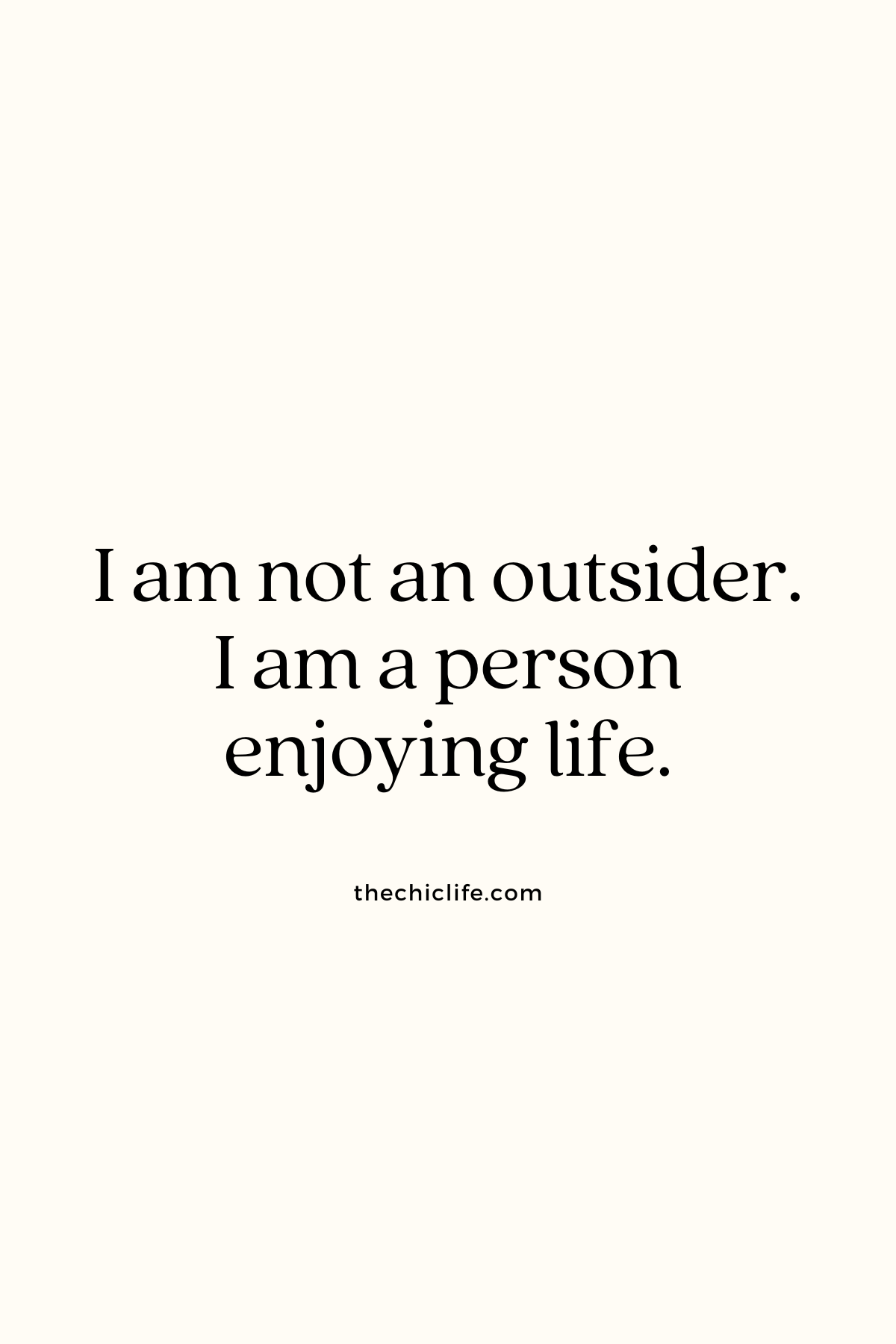 I am not an outsider. I am a person enjoying life.