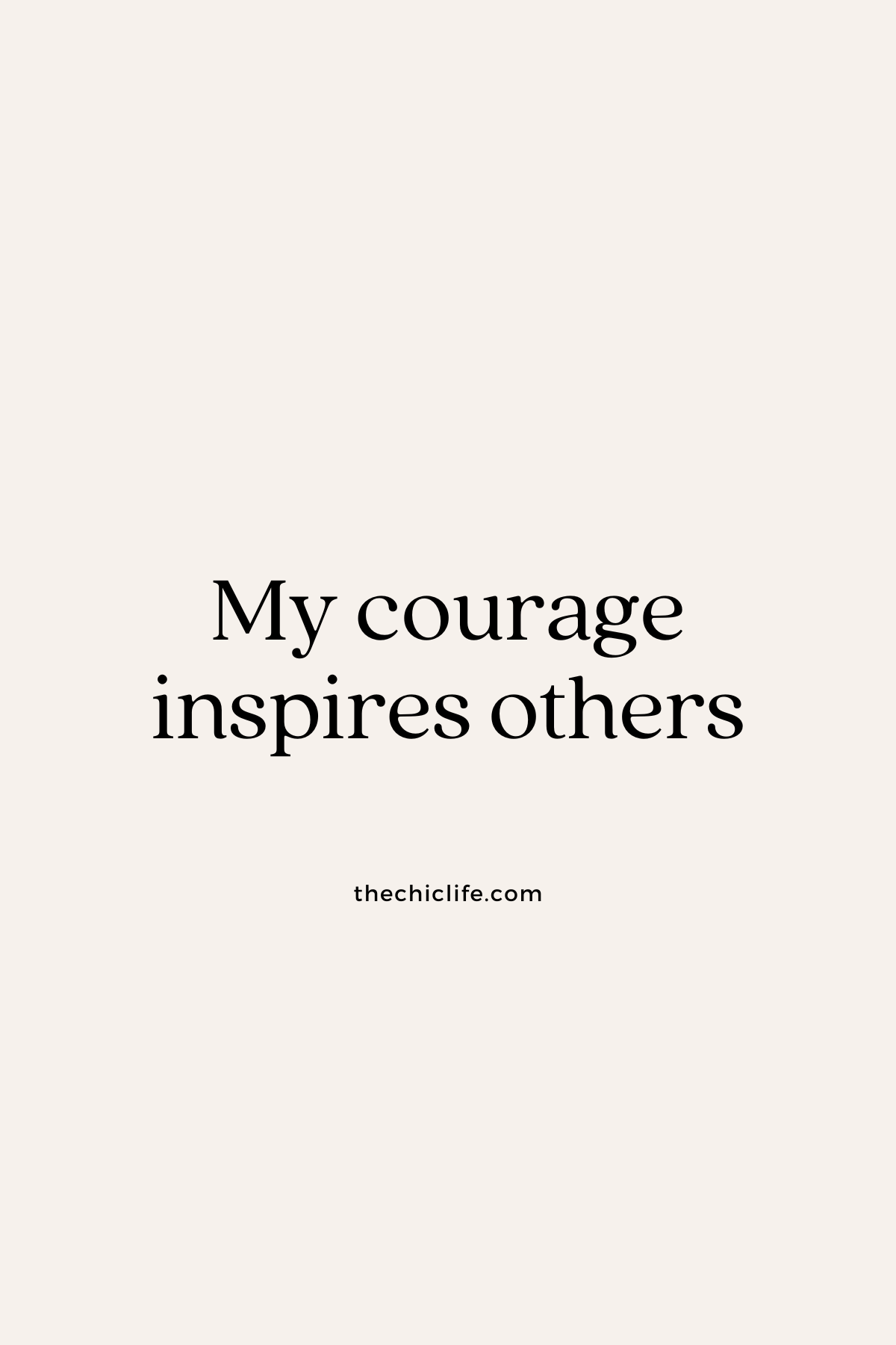 My courage inspires others