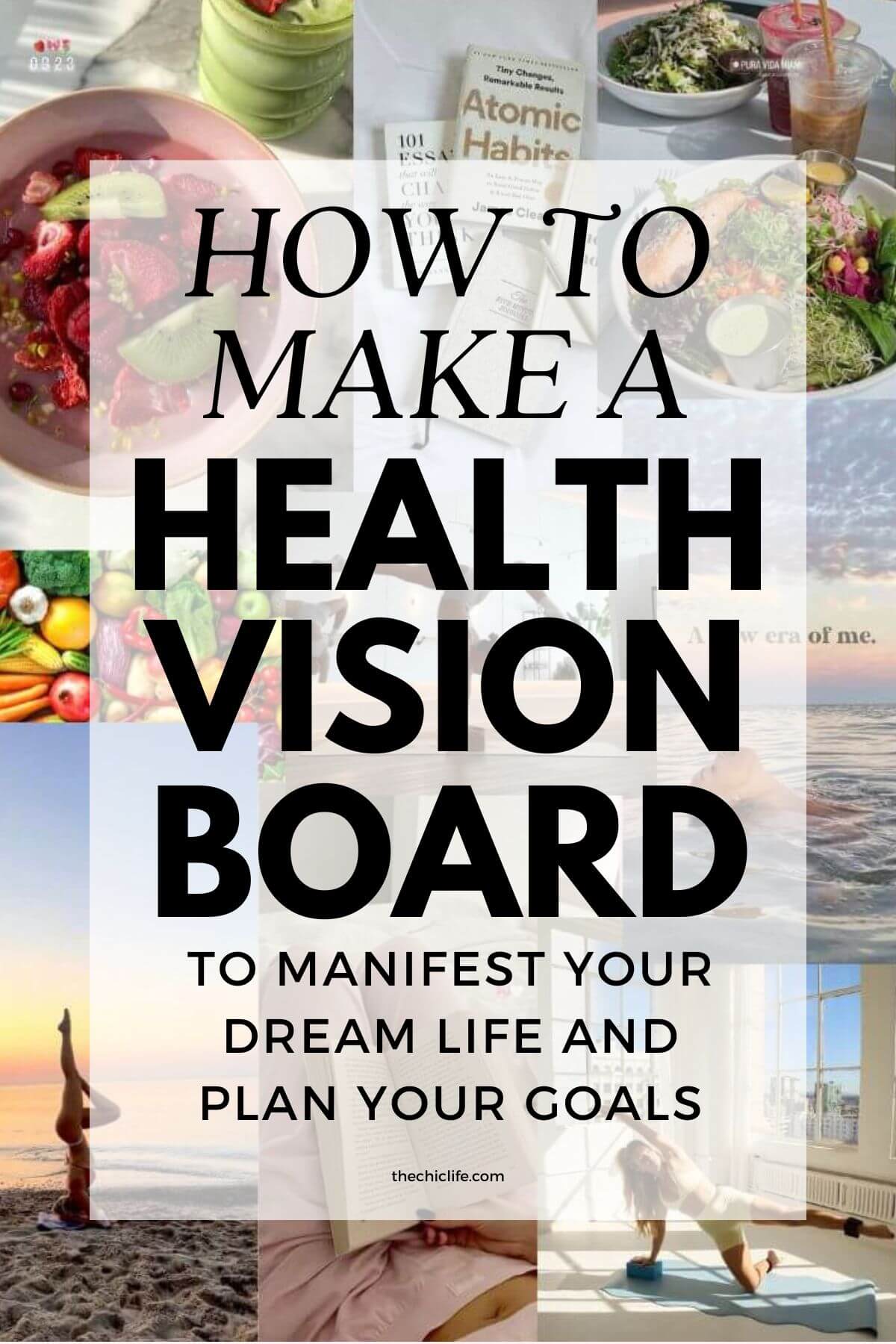 Text graphic says: How to make a health vision board to manifest your dream life and plan your goals. Background is a health vision board collage.