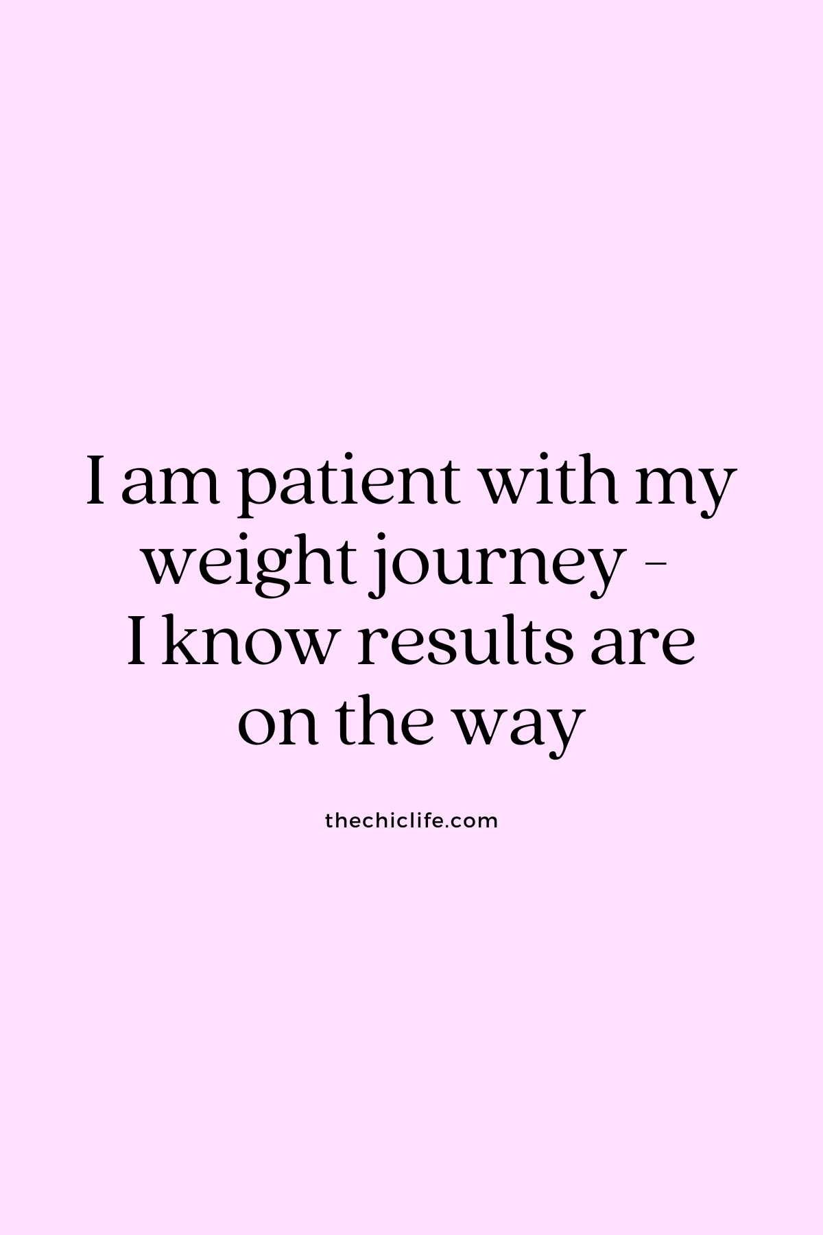 Text graphic says: I am patient with my weight journey - I know results are on the way