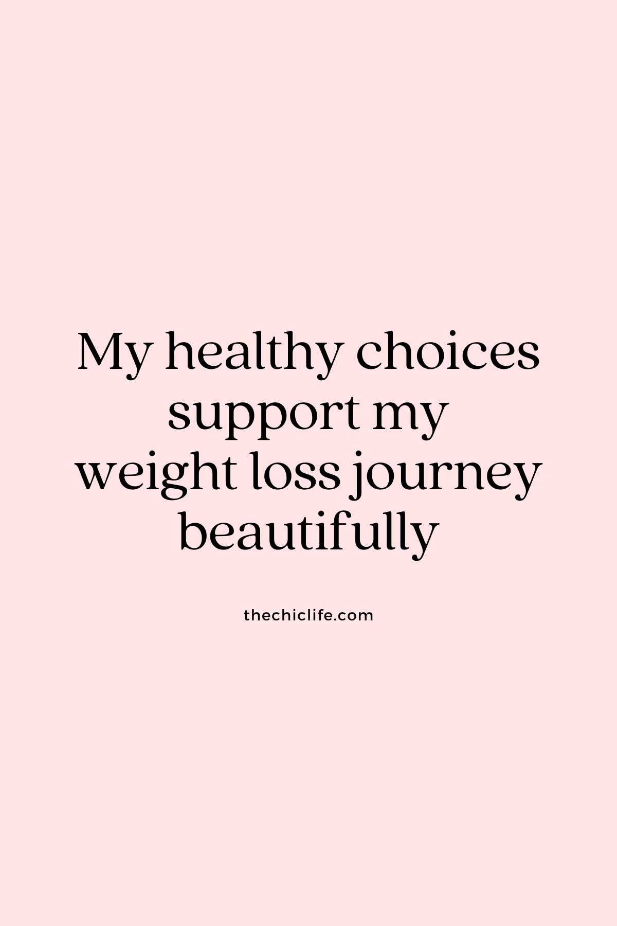 Text graphic says: My healthy choices support my weight loss journey beautifully
