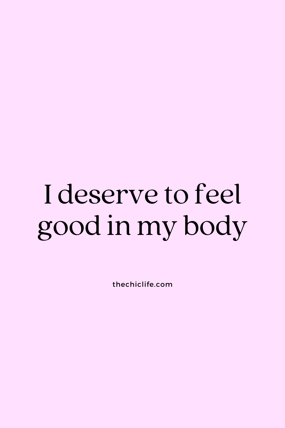 Text graphic says: I deserve to feel good in my body