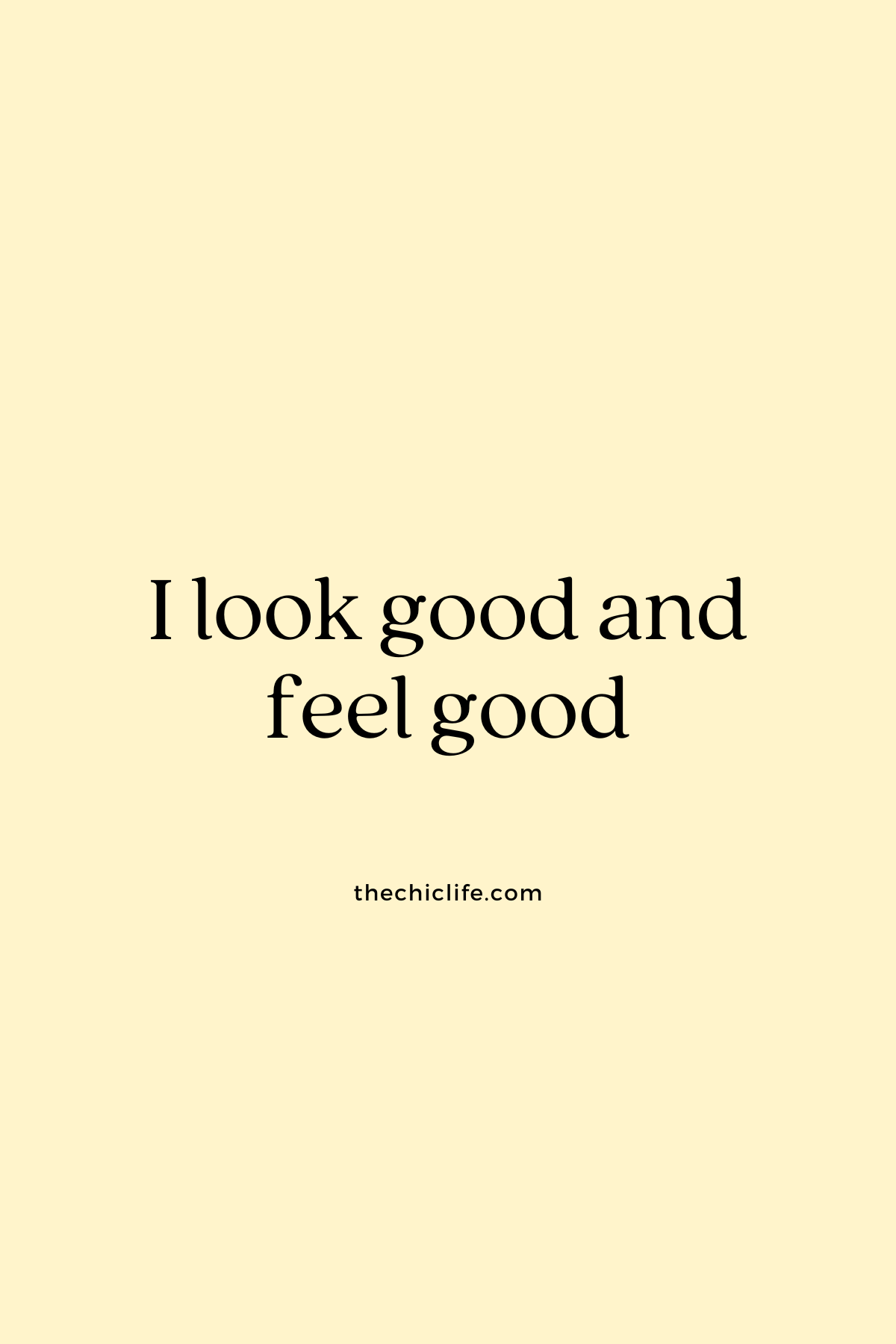 Text graphic says: I look good and feel good