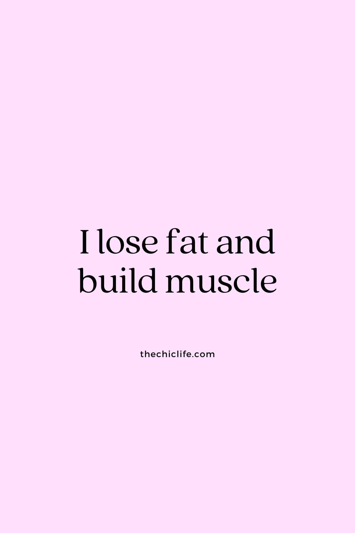 Text graphic says: I lose fat and build muscle