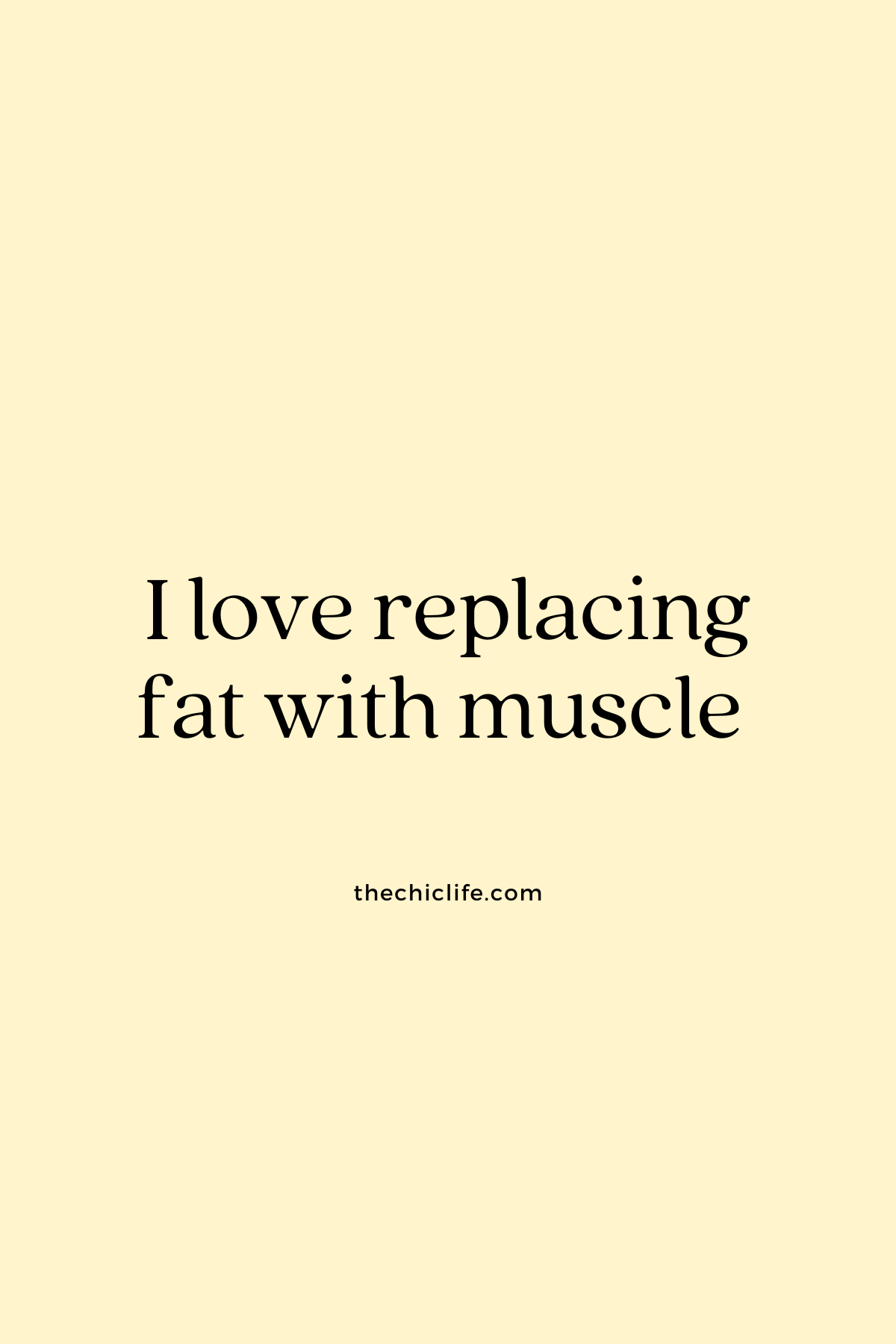 Text graphic says: I love replacing fat with muscle