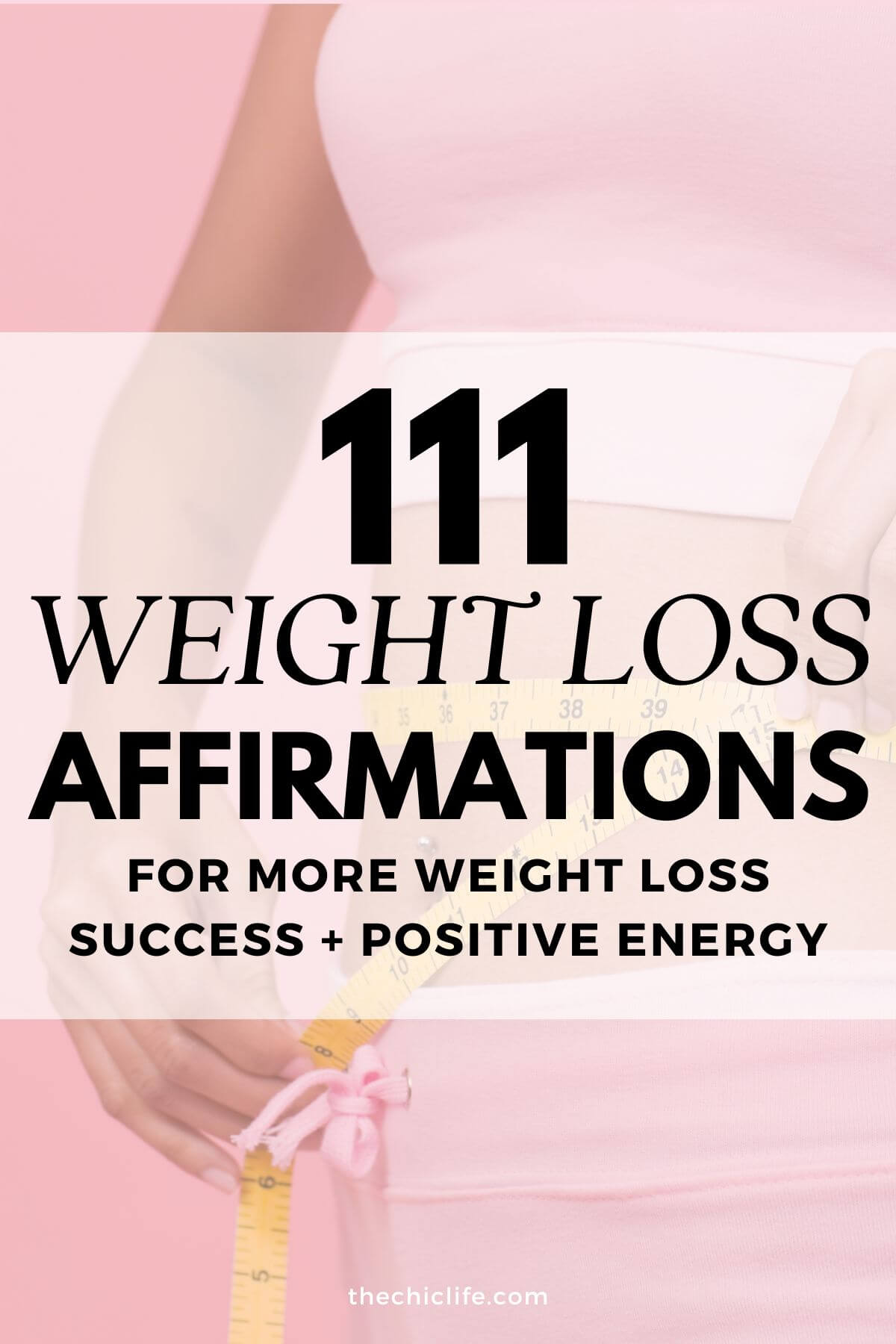 Text graphic reads "111 Weight Loss Affirmations for more weight loss success and positive energy" over a background image of a woman's waist