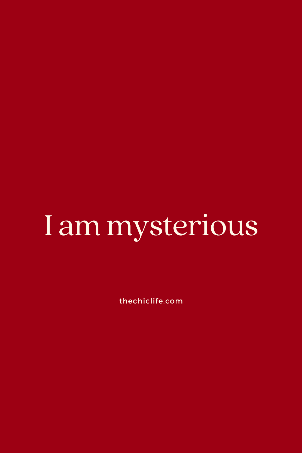 I am mysterious