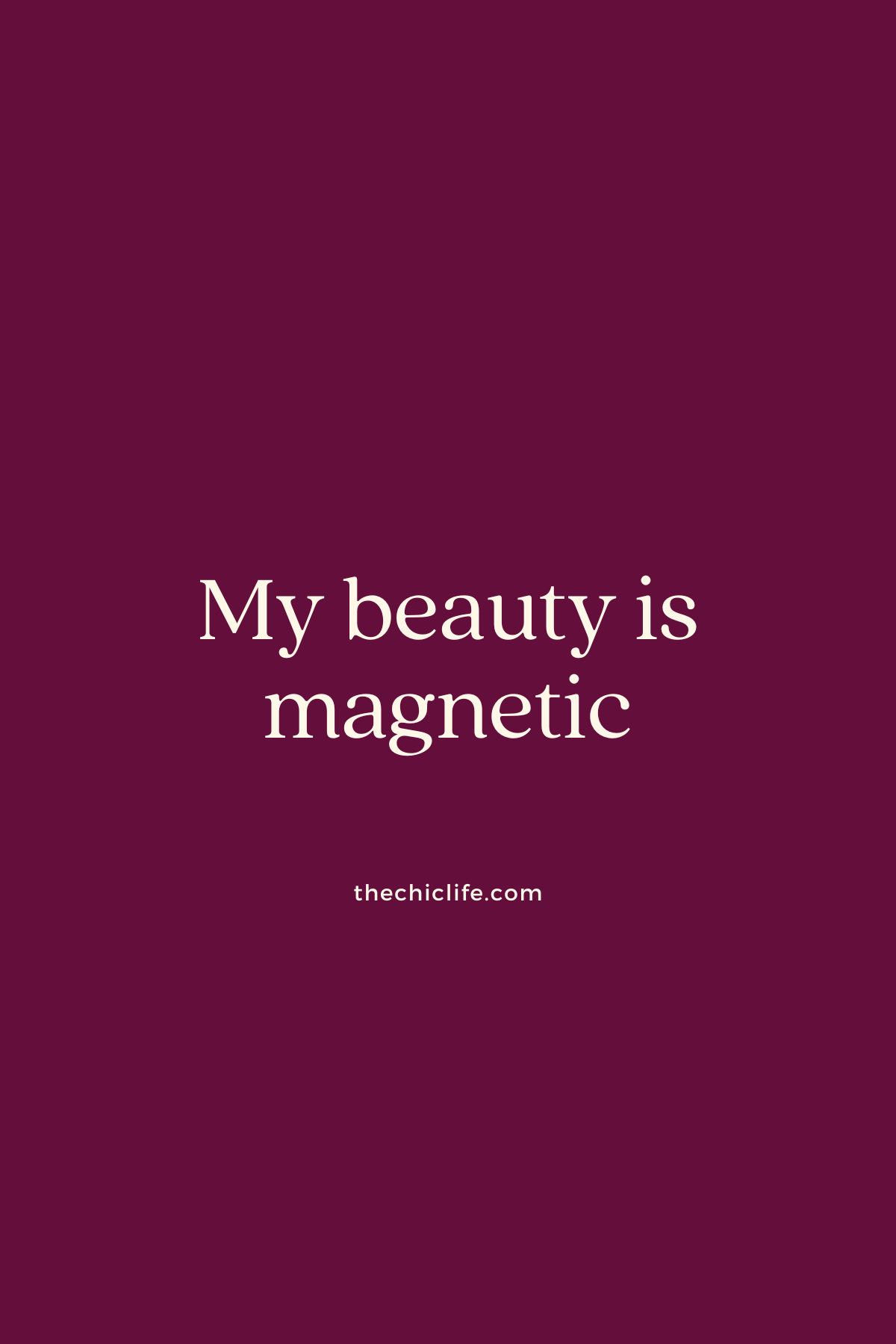 My beauty is magnetic