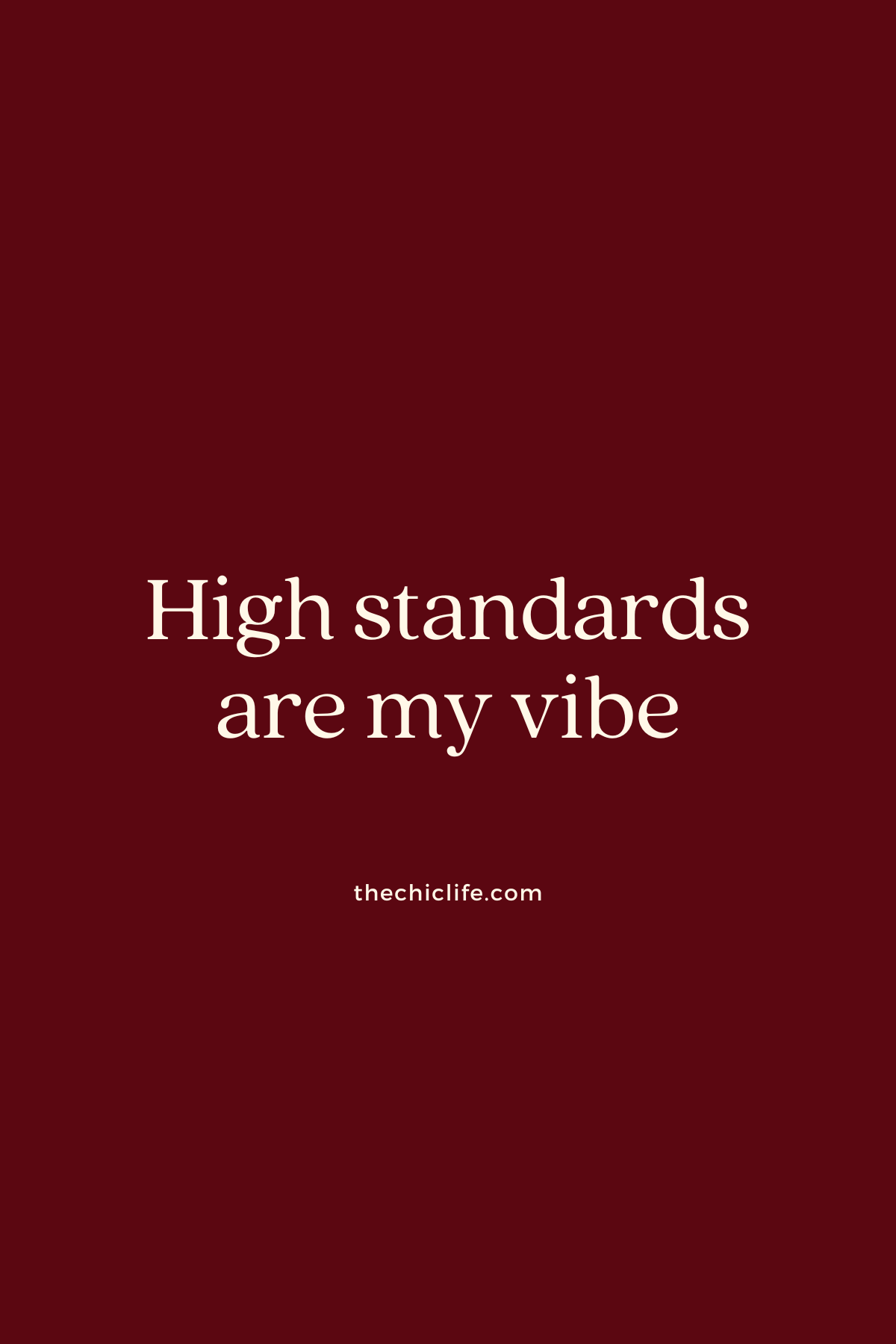 High standards are my vibe