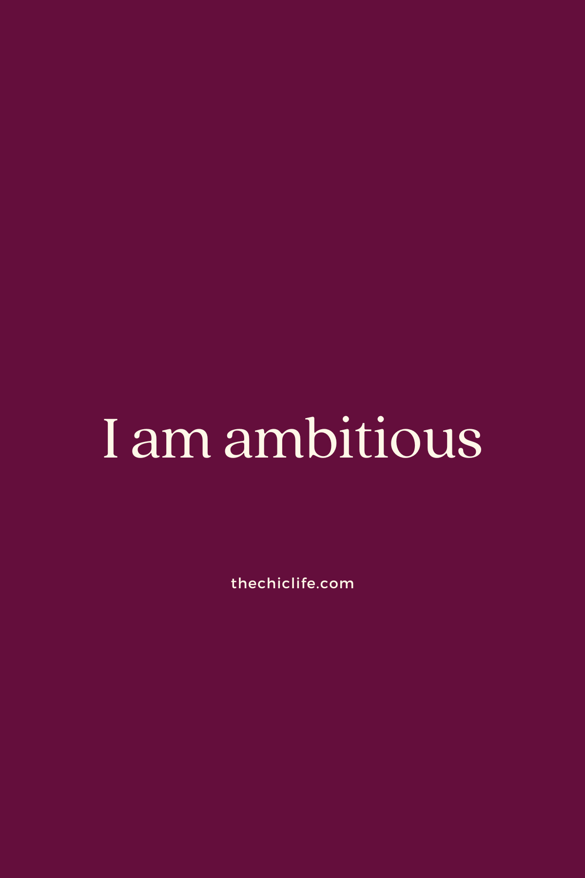 I am ambitious