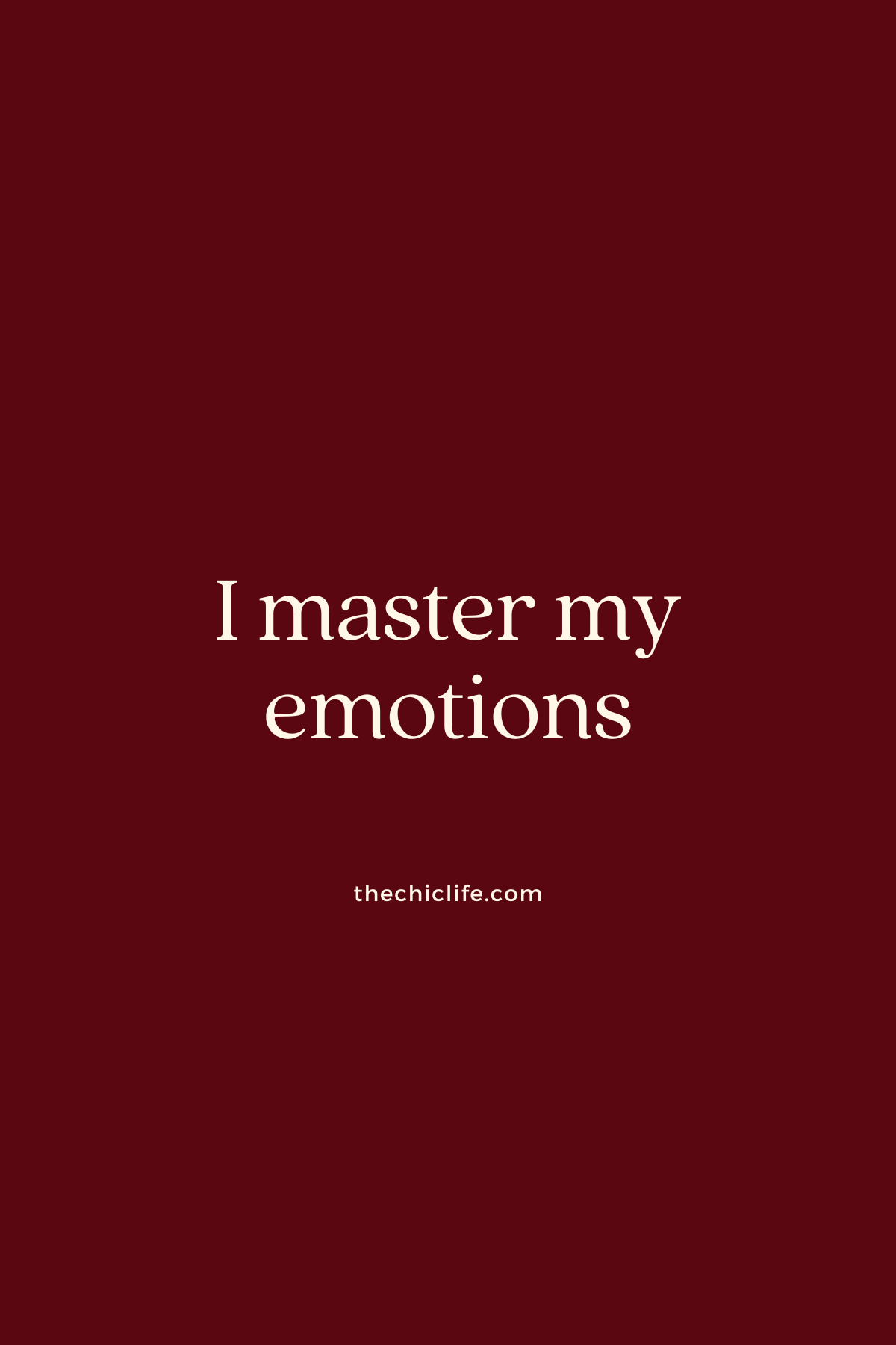 I master my emotions