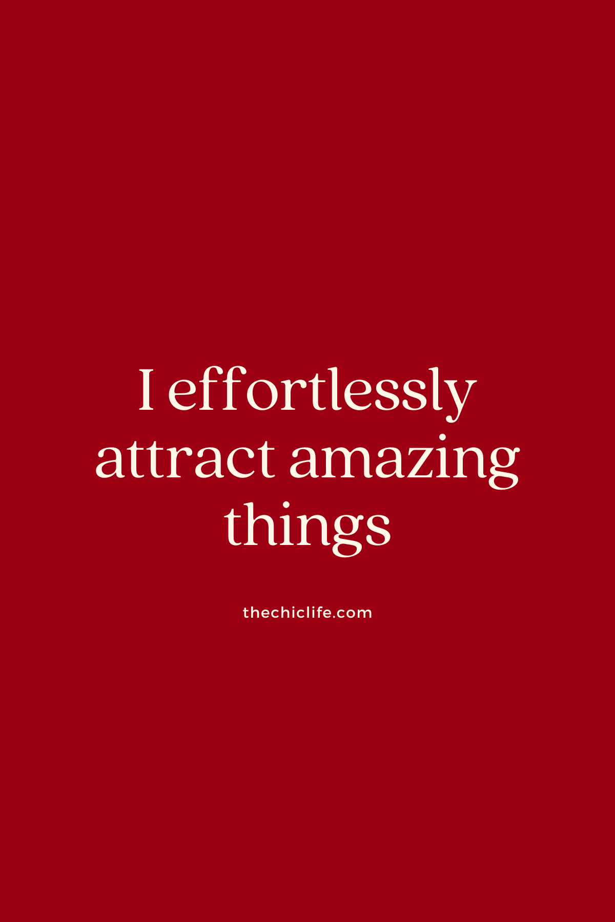 I effortlessly attract amazing things