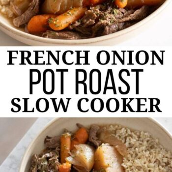 Photo collage of two photos of French Onion Pot Roast with text that says: French Onion Pot Roast Slow Cooker