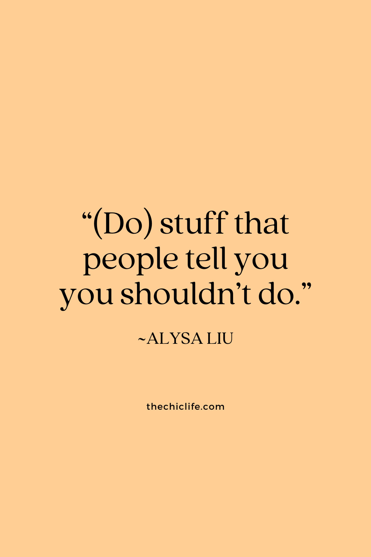 Quote text graphic says: “(Do) stuff that people tell you you shouldn’t do.”